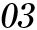 03
